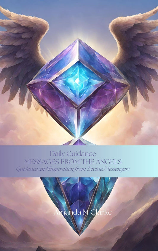 Messages from the Angels: Guidance and Inspiration from Divine Messengers